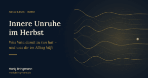 Vata-Unruhe im Herbst
